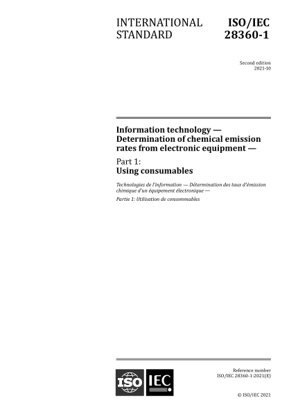 ISO/IEC 28360-1-2021 信息技术--电子设备化学排放率的测定--第1部分:使用消耗品 Information technology — Determination of chemical emission rates from electronic equipment — Part 1: Using consumables