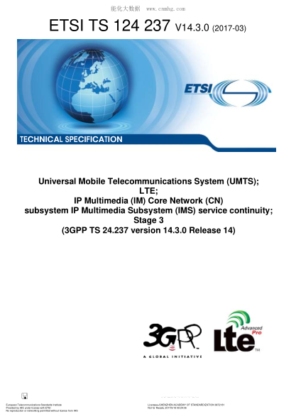 ETSI TS 124 237/2-2017  Universal Mobile Telecommunications System (UMTS); LTE; IP Multimedia (IM) Core Network (CN) subsystem IP Multimedia Subsystem (IMS) service continuity; Stage 3 (V14.3.0; 3GPP TS 24.237 version 14.3.0 Release 14; Includes Diskette)