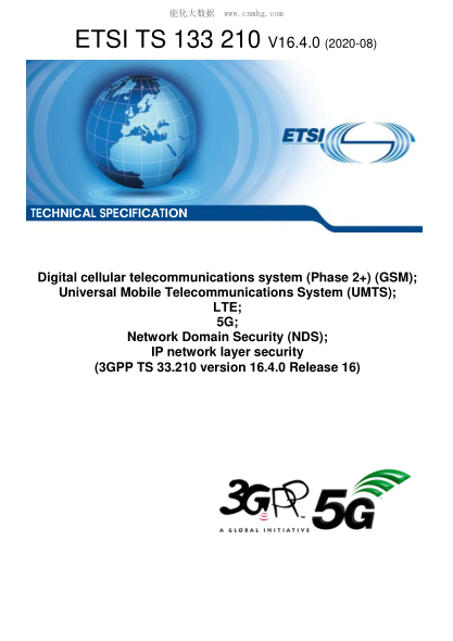 ETSI TS 133 210-2020  Digital Cellular Telecommunications System (Phase 2+) (Gsm); Universal Mobile Telecommunications System (Umts); Lte; 5G; Network Domain Security (Nds); Ip Network Layer Security (3Gpp Ts 33.210 Version 16.4.0 Release 16)