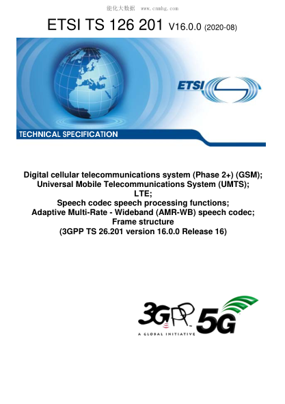 ETSI TS 126 201-2020  Digital Cellular Telecommunications System (Phase 2+) (Gsm); Universal Mobile Telecommunications System (Umts); Lte; Speech Codec Speech Processing Functions; Adaptive Multi-Rate - Wideband (Amr-Wb) Speech Codec; Frame Structure (3Gp