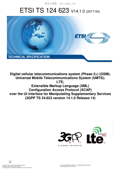 ETSI TS 124 623-2017  Digital cellular telecommunications system (Phase 2+) (GSM); Universal Mobile Telecommunications System (UMTS); LTE; Extensible Markup Language (XML) Configuration Access Protocol (XCAP) over the Ut interface for Manipulating Supplem