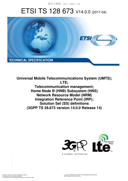 ETSI TS 128 673-2017  Universal Mobile Telecommunications System (UMTS); LTE; Telecommunication management; Home Node B (HNB) Subsystem (HNS) Network Resource Model (NRM) Integration Reference Point (IRP); Solution Set (SS) definitions (V14.0.0; 3GPP TS 2