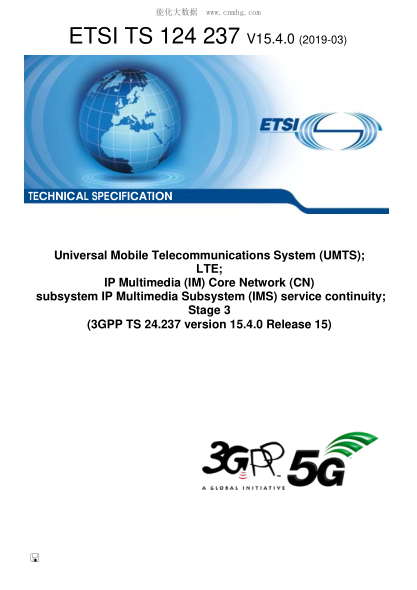 ETSI TS 124 237/2-2019  Universal Mobile Telecommunications System (Umts); Lte; Ip Multimedia (Im) Core Network (Cn) Subsystem Ip Multimedia Subsystem (Ims) Service Continuity; Stage 3 (3Gpp Ts 24.237 Version 15.4.0 Release 15)