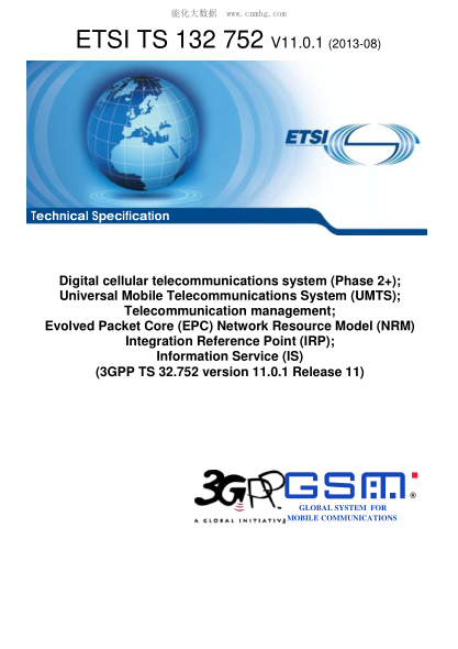 ETSI TS 132 752-2013  Digital Cellular Telecommunications System (Phase 2+); Universal Mobile Telecommunications System (Umts); Telecommunication Management; Evolved Packet Core (Epc) Network Resource Model (Nrm) Integration Reference Point (Irp); Informa