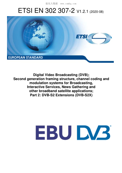 ETSI EN 302 307-2-2020  Digital Video Broadcasting (Dvb); Second Generation Framing Structure, Channel Coding And Modulation Systems For Broadcasting, Interactive Services, News Gathering And Other Broadband Satellite Applications; Part 2: Dvb-S2 Extensio