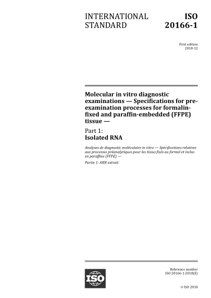 ISO 20166-1-2018 分子体外诊断检验--福尔马林固定和石蜡包埋(FFPE)组织预检验过程规范--第1部分:分离RNA Molecular in vitro diagnostic examinations — Specifications for pre-examination processes for formalin-fixed and paraffin-embedded (FFPE) tissue — Part 1: Isolated RNA